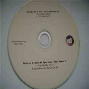 Dash Berlin & Syzz / Funkstar De Luxe Ft. Kym Sims - This Is Who We Are / Ain't Havin' It download free