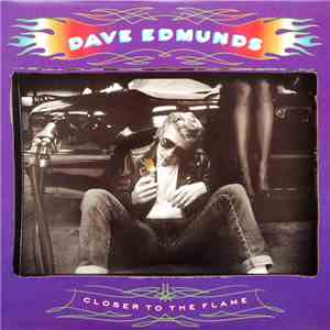 Dave Edmunds - Closer To The Flame download free