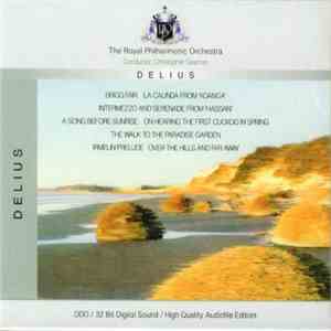 Delius - The Royal Philharmonic Orchestra, Christopher Seaman - Brigg Fair / La Calinda From 'Koanga' / Intermezzo And Serenade From 'Hassan' / A Song Before Sunrise / On Hearing The First Cuckoo In Spring / The Walk To The Paradise Garden / Irmelin Prelu download free