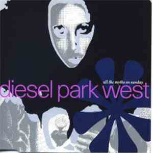 Diesel Park West - All The Myths On Sunday download free