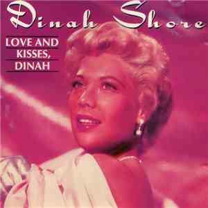 Dinah Shore - Love And Kisses, Dinah download free