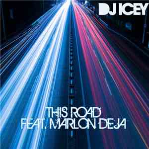 DJ Icey Feat. Marlon Deja - This Road download free