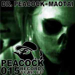 Dr. Peacock ✳ Maotai - Fear EP download free