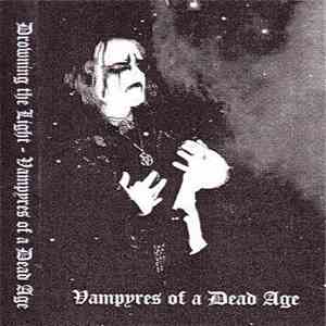 Drowning The Light - Vampyres Of A Dead Age download free