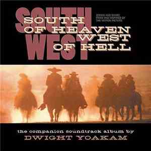 Dwight Yoakam - South Of Heaven, West Of Hell: Songs And Score From And Inspired By The Motion Picture download free