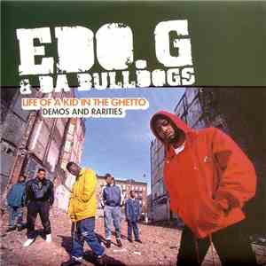 Ed O.G & Da Bulldogs - Life Of A Kid In The Ghetto - Demos And Rarities download free
