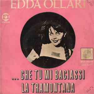Edda Ollari - ...Che Tu Mi Baciassi / La Tramontana download free