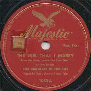 Eddy Howard And His Orchestra - The Girl That I Marry / You Are Everything To Me download free
