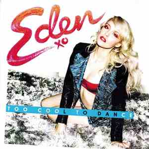 Eden XO - Too Cool To Dance download free