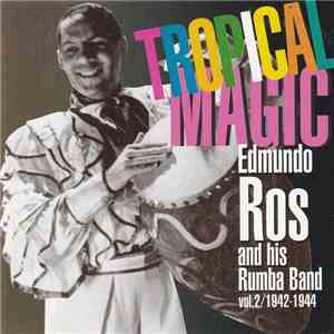 Edmundo Ros And His Rumba Band - Tropical Magic (Edmundo Ros And His Rumba Band Vol. 2 / 1942-1944 download free