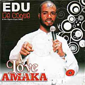 Edu De Coque And His Ogene Expo - Love Amaka Edu Vol. 2 download free