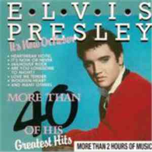 Elvis Presley - It's Now Or Never - More Than 40 Of His Greatest Hits download free
