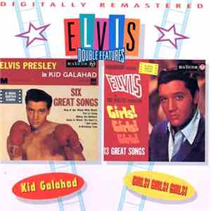 Elvis Presley - Kid Galahad And Girls! Girls! Girls! download free