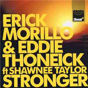 Erick Morillo & Eddie Thoneick Feat. Shawnee Taylor - Stronger download free