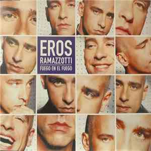 Eros Ramazzotti - Fuego En El Fuego download free