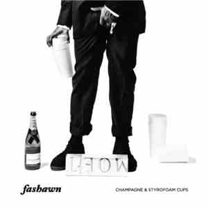 Fashawn - Champagne & Styrofoam Cups download free