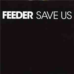 Feeder - Save Us download free