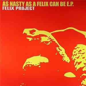 Felix Project - As Nasty As A Felix Can Be E.P. download free