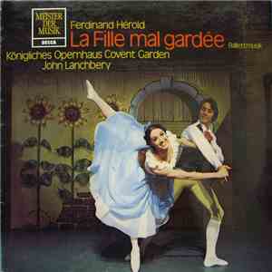 Ferdinand Hérold, Königliches Opernhaus Covent Garden, John Lanchbery - La Fille Mal Gardée Ballettmusik download mp3 flac