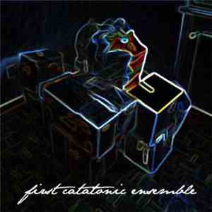 First Catatonic Ensemble - First download free