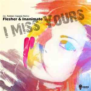 Flesher & Inanimate - I Miss Yours download free