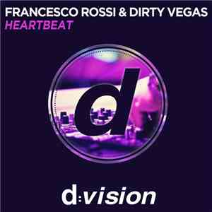 Francesco Rossi &, Dirty Vegas - Heartbeat download free