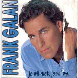 Frank Galan - Je Wil Niet, Je Wil Wel download free