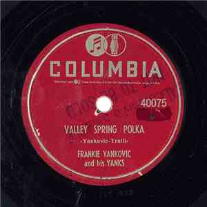 Frankie Yankovic And His Yanks - Valley Spring Polka / One More Dance download free