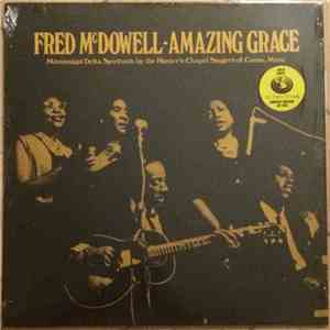 Fred McDowell With The Hunter's Chapel Singers Of Como - Amazing Grace download free