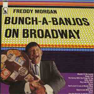 Freddy Morgan - Bunch-a-Banjos On Broadway download free