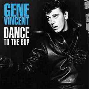 Gene Vincent - Dance To The Bop download free