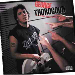 George Thorogood & The Destroyers - Born To Be Bad download free