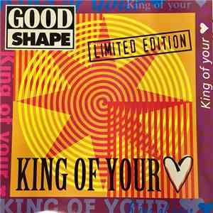 Good Shape - King Of Your ♥ download free