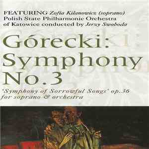 Górecki - Symphony No. 3: 'Symphony Of Sorrowful Songs' Op. 36 For Soprano & Orchestra download free