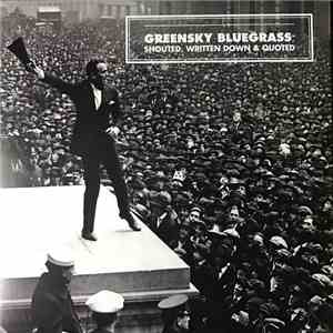 Greensky Bluegrass - Shouted, Written Down & Quoted download free