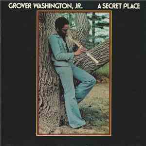 Grover Washington, Jr. - A Secret Place download free