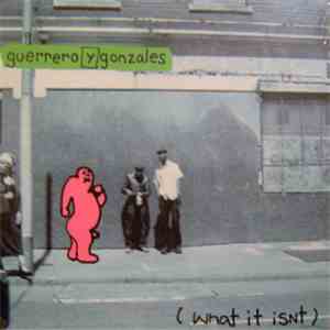 Guerrero y Gonzales - (What It Isn't) download free