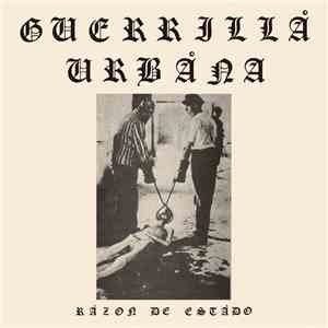 Guerrilla Urbana - Razón De Estado download free