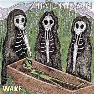 Hail The Sun - Wake download free