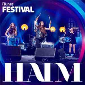 Haim  - iTunes Festival: London 2013 download free