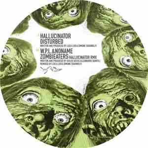 Hallucinator  / W.P.L. & Noname  - Disturbed / Zombieaters (Hallucinator Rmx) download free