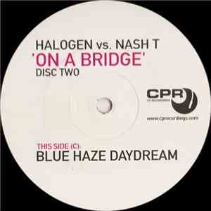 Halogen  vs. Nash T - On A Bridge (Disc Two) download free