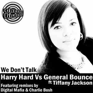 Harry Hard Vs General Bounce Ft Tiffany Jackson  - We Don't Talk download free
