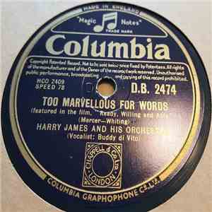 Harry James And His Orchestra - Too Marvellous For Words / I Still Get Jealous download free