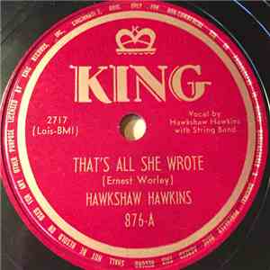 Hawkshaw Hawkins - That's All She Wrote / Yesterday's Kisses download free