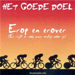 Het Goede Doel - Erop En Erover (Er Rijdt Er Nog Maar Ééntje Voor Je) download free