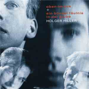 Holger Hiller - Oben Im Eck / Ein Bündel Fäulnis In Der Grube download free