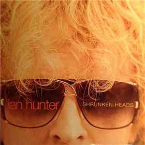 Ian Hunter - Shrunken Heads download free