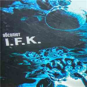 I.F.K. - Абсолют download free