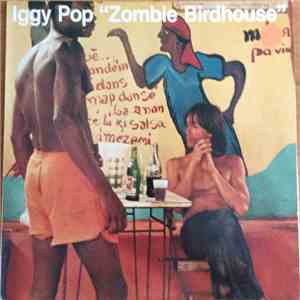 Iggy Pop - Zombie Birdhouse download free